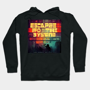 Escape The System Hoodie